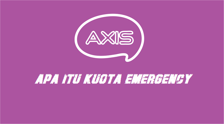 apa itu kuota emergency axis