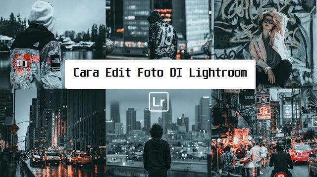 Cara Edit Foto di Lightroom Ala Selebgram