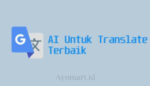 10 AI Untuk Translate Inggris-Indonesia (PDF, Docx, PPTx) - Ayomart.id