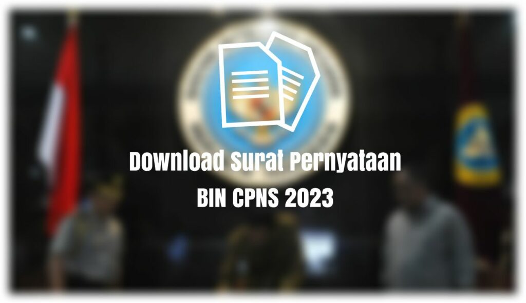 download surat pernyataan BIN cpns 2023