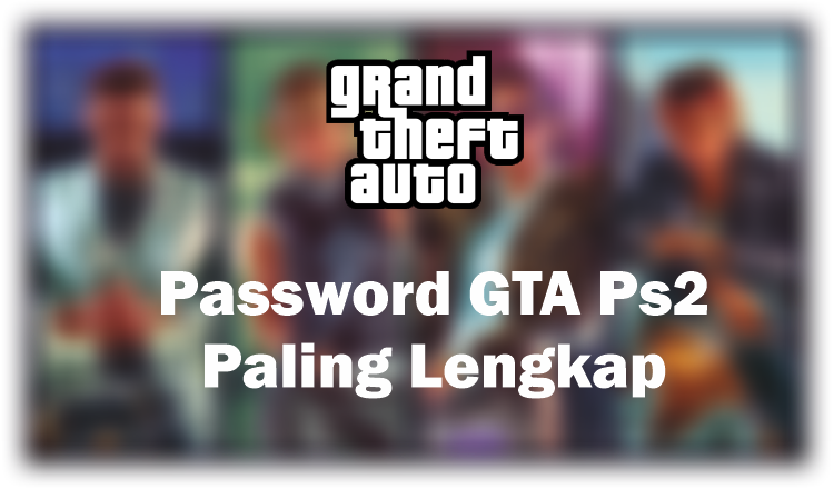 password gta ps2 lengkap