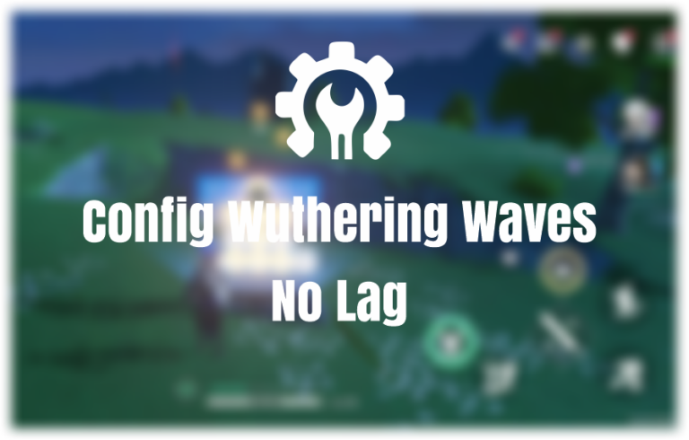 config wuthering waves android no lag