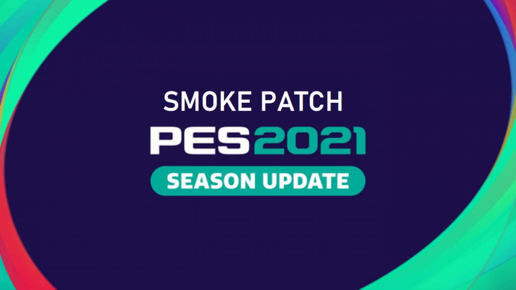 SMOKE PATCH PES 2021 UPDATE